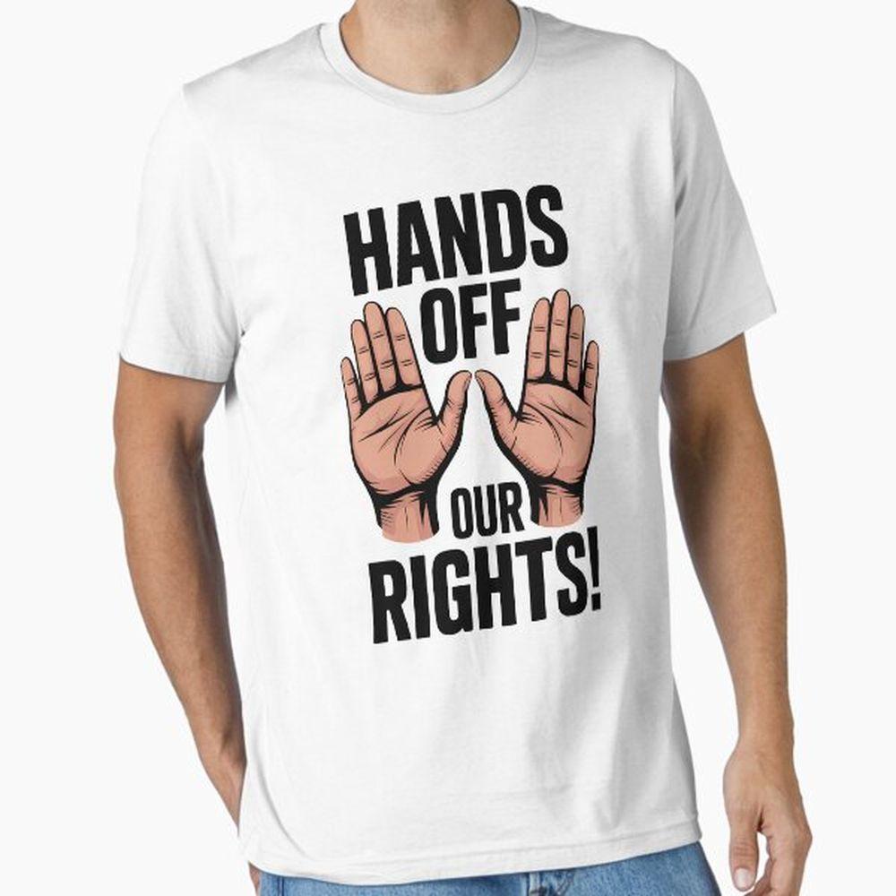 Hands Off Our Rights Social Security Healthcare Awesome Shirt